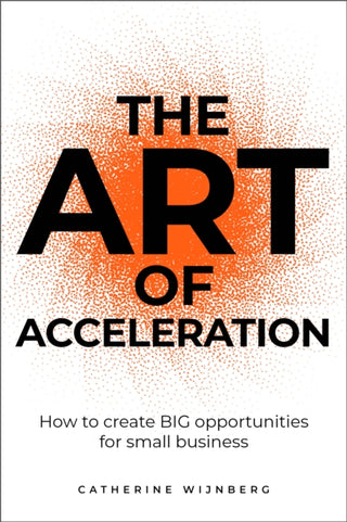 Cover image for 9781781338742 - The Art of Acceleration