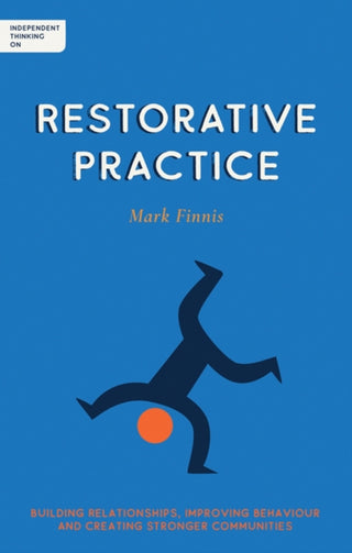Cover image for 9781781353387 - Independent Thinking on Restorative Practice