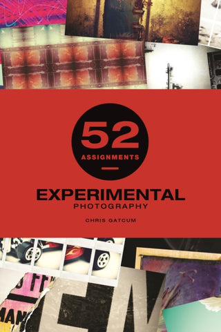 Cover image for 9781781453544 - 52 Assignments: Experimental Photography