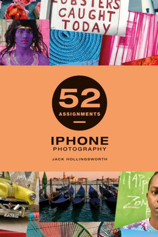 Supplemental image for 9781781454770 - 52 Assignments: iPhone Photography