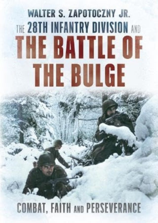 Cover image for 9781781559284 - The 28th Infantry Division and the Battle of the Bulge