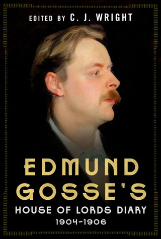 Cover image for 9781781559444 - Edmund Gosse’s House of Lords Diary 1904–1906