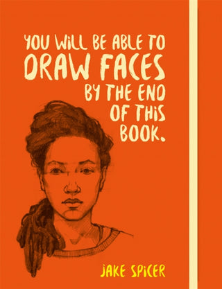 Cover image for 9781781575260 - You Will be Able to Draw Faces by the End of This Book