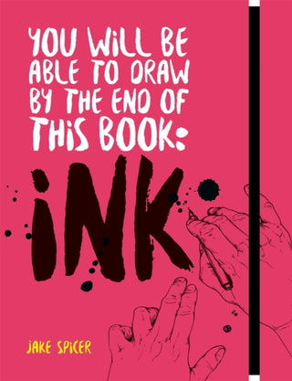 Cover image for 9781781576533 - You Will be Able to Draw by the End of this Book: Ink