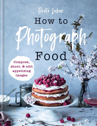 Cover image for 9781781576915 - How to Photograph Food