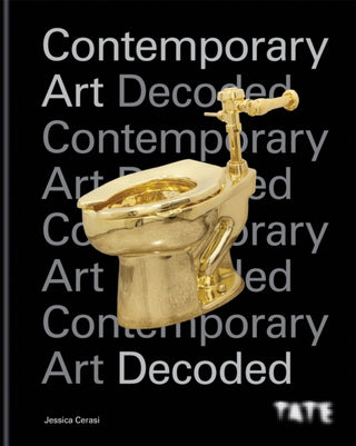 Cover image for 9781781577455 - Tate: Contemporary Art Decoded