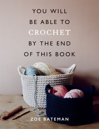 Cover image for 9781781577585 - You Will Be Able to Crochet by the End of This Book