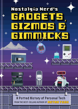 Cover image for 9781781578582 - Nostalgia Nerd's Gadgets, Gizmos & Gimmicks