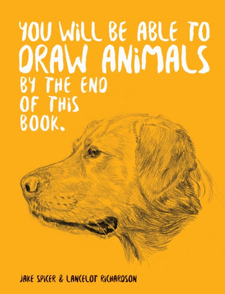 Cover image for 9781781578674 - You Will Be Able to Draw Animals by the End of This Book