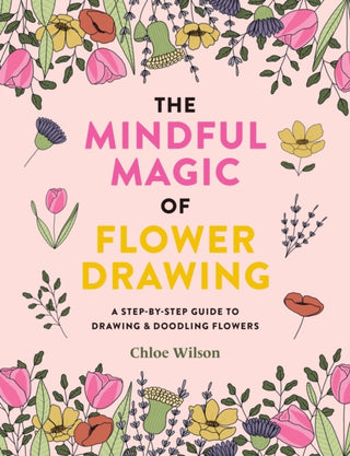 Cover image for 9781781579206 - The Mindful Magic of Flower Drawing