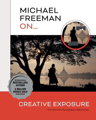 Cover image for 9781781579428 - Michael Freeman On... Creative Exposure
