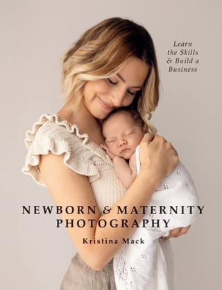 Cover image for 9781781579466 - Newborn & Maternity Photography