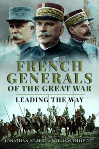 Cover image for 9781781592526 - French Generals of the Great War