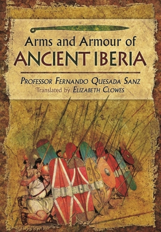 Cover image for 9781781592755 - Weapons, Warriors and Battles of Ancient Iberia