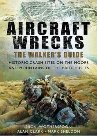 Cover image for 9781781594735 - Aircraft Wrecks: A Walker's Guide