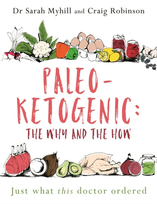 Cover image for 9781781612170 - Paleo-Ketogenic: The Why and the How