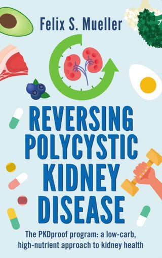 Cover image for 9781781612477 - Reversing Polycystic Kidney Disease