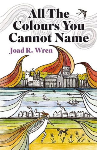 Cover image for 9781781727201 - All The Colours You Cannot Name