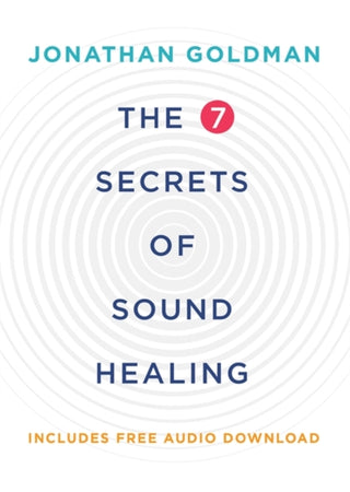 Cover image for 9781781808290 - The 7 Secrets of Sound Healing