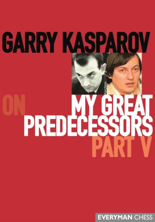 Cover image for 9781781945193 - Garry Kasparov on My Great Predecessors, Part Five