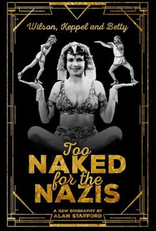 Cover image for 9781781963630 - Wilson, Keppel and Betty - Too Naked for the Nazis