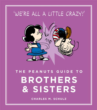 Cover image for 9781782113690 - The Peanuts Guide to Brothers and Sisters
