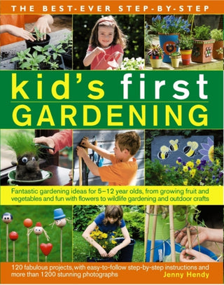 Cover image for 9781782141914 - Best Ever Step-by-step Kid's First Gardening