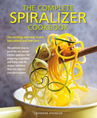 Cover image for 9781782142751 - The Complete Spiralizer Cookbook