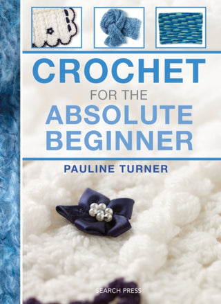 Cover image for 9781782210818 - Crochet for the Absolute Beginner