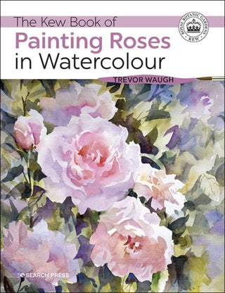 Cover image for 9781782216568 - The Kew Book of Painting Roses in Watercolour