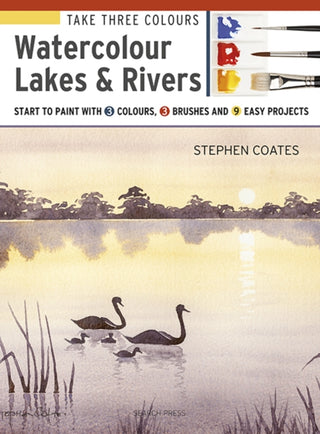 Cover image for 9781782216971 - Take Three Colours: Watercolour Lakes & Rivers