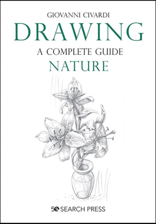 Cover image for 9781782218807 - Drawing - A Complete Guide: Nature