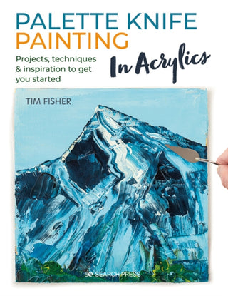 Cover image for 9781782219699 - Palette Knife Painting in Acrylics