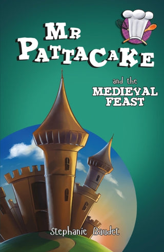 Cover image for 9781782260608 - Mr Pattacake and the Medieval Feast