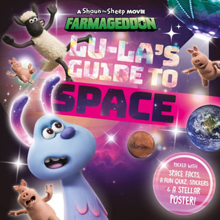 Supplemental image for 9781782265900 - Lu-La's Guide to Space (A Shaun the Sheep Movie: Farmageddon Official Book)