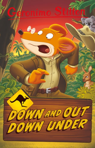 Cover image for 9781782267997 - Geronimo Stilton: Down and Out Down Under