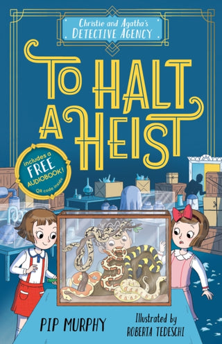 Cover image for 9781782268192 - Christie and Agatha's Detective Agency: To Halt a Heist