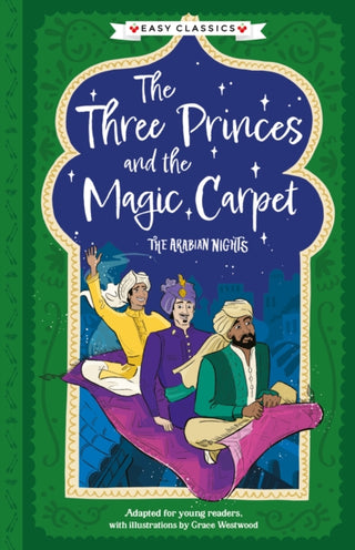 Cover image for 9781782268383 - Arabian Nights: The Three Princes and the Magic Carpet (Easy Classics)