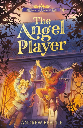 Cover image for 9781782268826 - Tales from the Middle Ages: The Angel Player