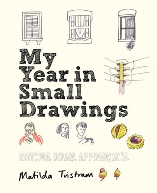Cover image for 9781782405344 - My Year in Small Drawings