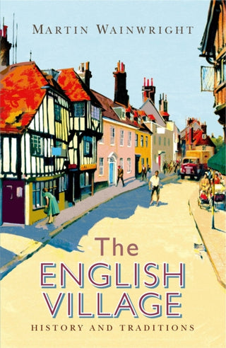Cover image for 9781782436331 - The English Village