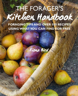 Cover image for 9781782498766 - The Forager’s Kitchen Handbook