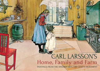 Cover image for 9781782500476 - Carl Larsson's Home, Family and Farm