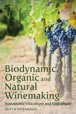 Cover image for 9781782501138 - Biodynamic, Organic and Natural Winemaking
