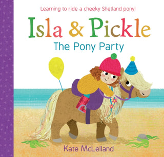 Cover image for 9781782505914 - Isla and Pickle: The Pony Party