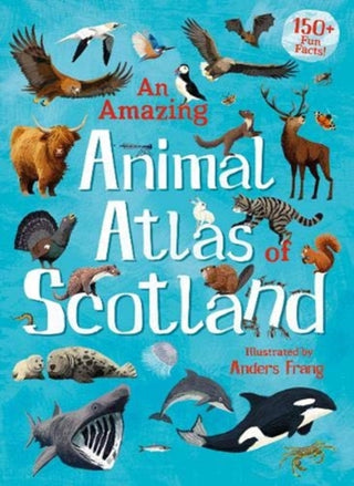 Cover image for 9781782506591 - An Amazing Animal Atlas of Scotland
