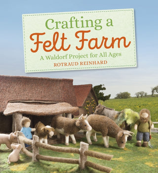 Cover image for 9781782506706 - Crafting a Felt Farm