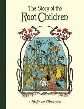 Cover image for 9781782506911 - The Story of the Root Children