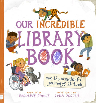 Cover image for 9781782507413 - Our Incredible Library Book (and the wonderful journeys it took)