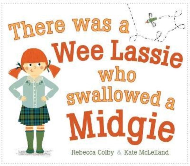 Cover image for 9781782508076 - There Was a Wee Lassie Who Swallowed a Midgie